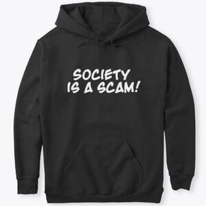 Black 'Society Is A Scam!' Hoodie Sweater - Unbranded